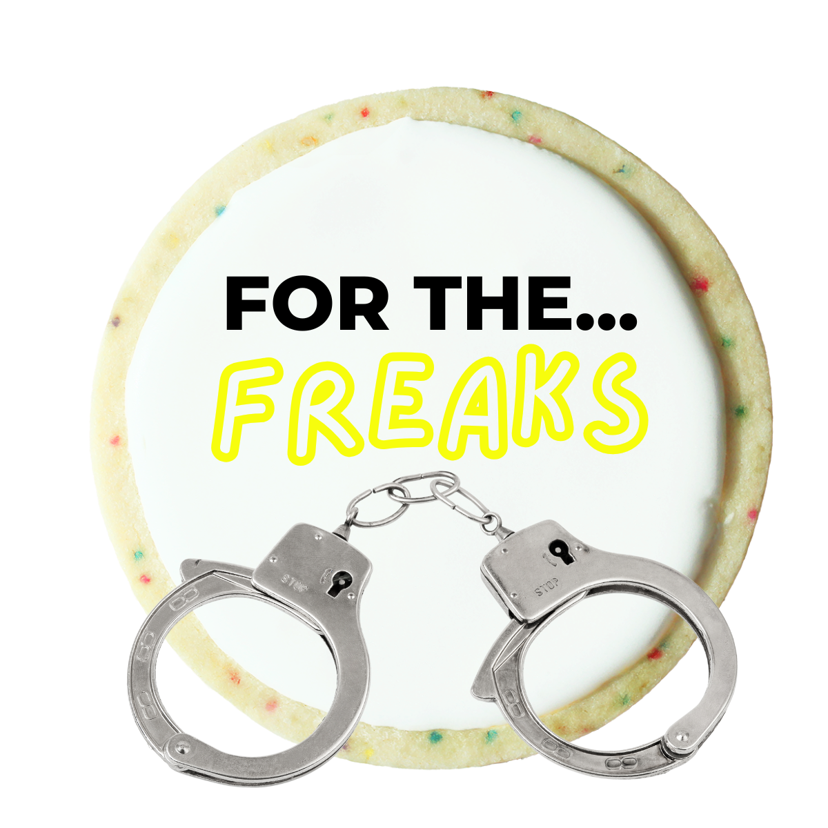 For The... Freaks